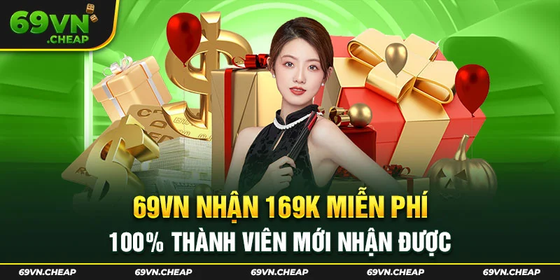 69Vn nhận 169k khi đăng ký mới