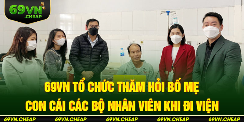 69VN tổ chức cảc chương trình ý nghĩa cho nhân viên