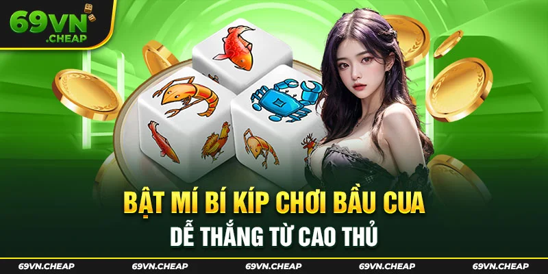 Bật mí giúp người tham gia game Bầu Cua chiến thắng