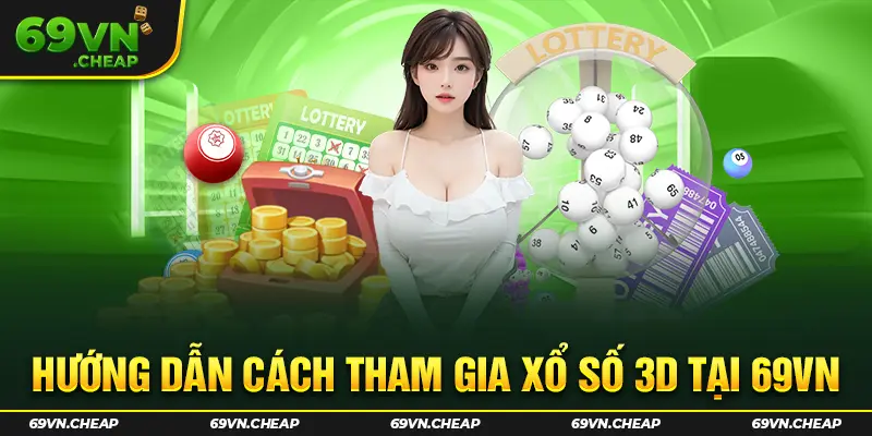 Cách gia nhập cuộc chơi xổ số 3D