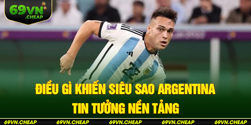 Thương hiệu uy tín trở thành lý do để Lautaro Martinez tin tưởng hợp tác