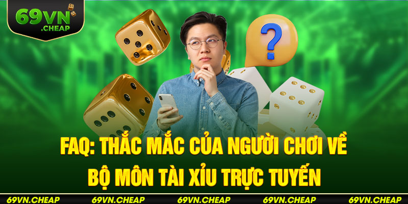 Thắc mắc của hội viên khi đánh Tài Xỉu online tại trang game online