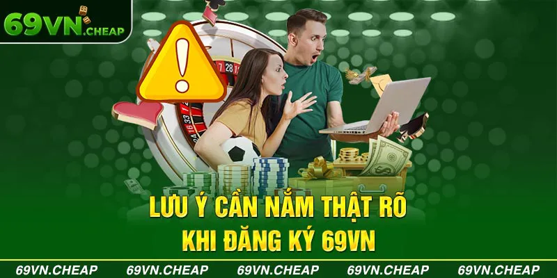 rước khi đăng ký 69VN cần nắm rõ các lưu ý để hạn chế trục trặc