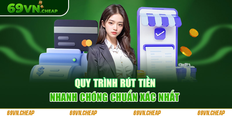 Hướng dẫn rút tiền 69VN nhanh chóng, an toàn cho tân thủ