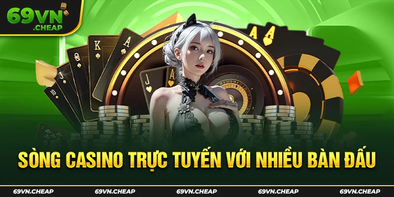 Casino trực tuyến tổng hợp nhiều bàn đấu với tỷ lệ cược hấp dẫn