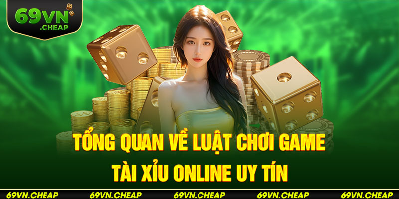 Giới thiệu luật chơi Tài Xỉu trực tuyến dành cho hội viên mới