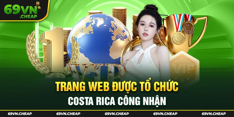 Trang web được tổ chức Costa Rica công nhận