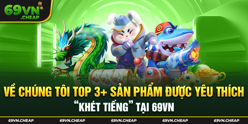 Những sảnh game chất lượng thuộc về chúng tôi