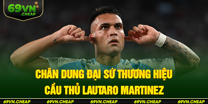 Đôi nét về Lautaro Martinez